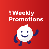 B&amp;F Weekly Promotions