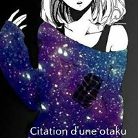 Citations d'un-e otaku