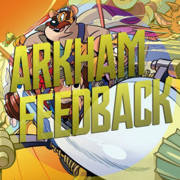 Feedback @ArkhamChannel